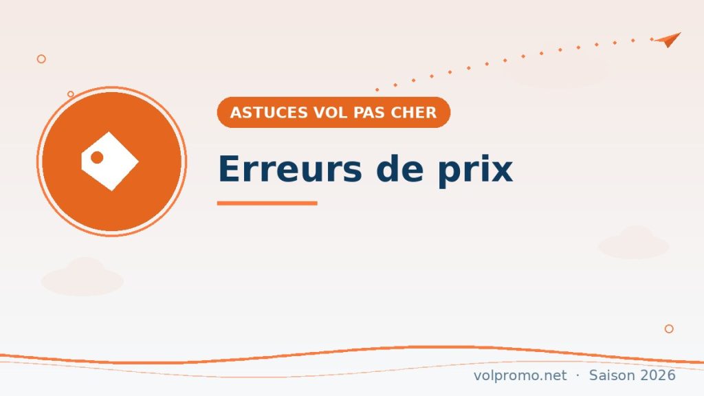 Erreurs de prix (« error fares ») : comment attraper un vol à -70 %