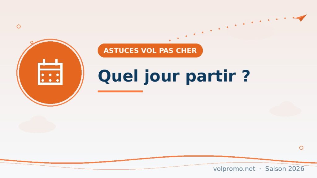 Quel jour partir (et revenir) pour payer son vol moins cher ?