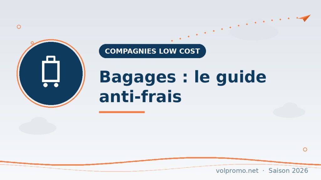 Bagages low cost : le guide anti-frais (dimensions, pesée, astuces)