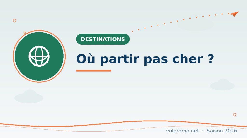 Où partir pas cher : les destinations au meilleur prix depuis la France